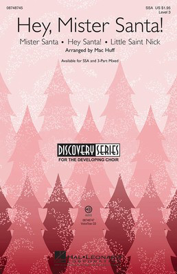 Hey, Mister Santa! - (Medley) Discovery Level 3 - SSA Mac Huff Hal Leonard Choral Score Octavo