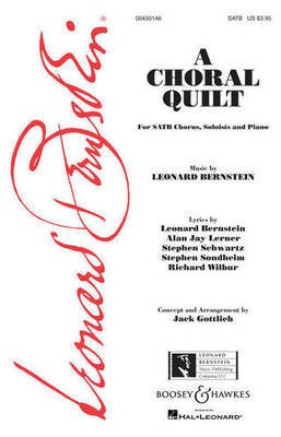 A Choral Quilt - Leonard Bernstein - SATB Jack Gottlieb Leonard Bernstein Music Publishing Co. Octavo