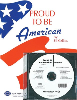 Proud to Be American - Jill Gallina - Shawnee Press Classroom Kit Book/CD