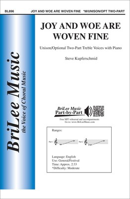 Joy and Woe are Woven Fine - Steve Kupferschmid - Unison w/opt. 2-Part Treble BriLee Music Octavo