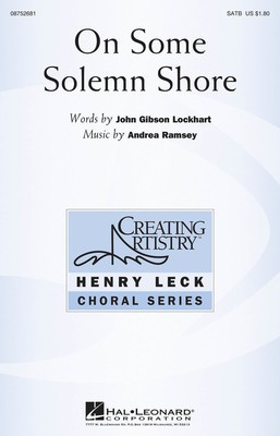 On Some Solemn Shore - Andrea Ramsey - SATB John Gibson Lockhart Hal Leonard Choral Score Octavo
