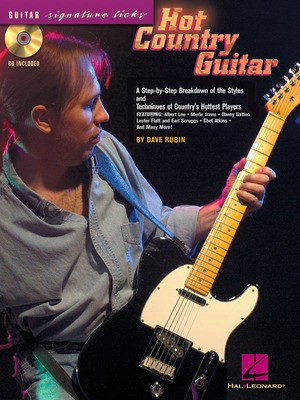 Hot Country Guitar - A Step-by-Step Breakdown of the Styles & Techniques of Country's - Guitar Dave Rubin Hal Leonard Guitar TAB /CD