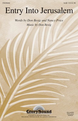 Entry Into Jerusalem - Don Besig - SAB Don Besig|Nancy Price Shawnee Press Choral Score Octavo