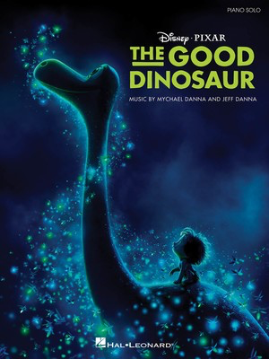 The Good Dinosaur - Music from the Motion Picture Soundtrack - Mychael Danna|Jeff Danna - Piano Hal Leonard Piano Solo