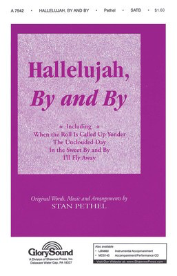 Hallelujah, By and By - SATB Stan Pethel Shawnee Press Choral Score Octavo
