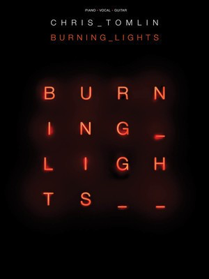 Chris Tomlin - Burning Lights - Hal Leonard Piano, Vocal & Guitar