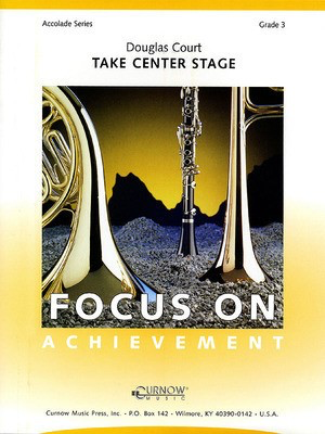 Take Center Stage - Grade 3 - Score and Parts - Douglas Court - Curnow Music Score/Parts