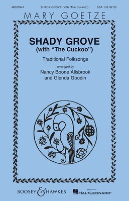 Shady Grove - (with The Cuckoo) Mary Goetze Series - SSA Nancy Boone Allsbrook|Nancy Boone Allsbrook/Glenda Goodin Boosey & Hawkes Octavo