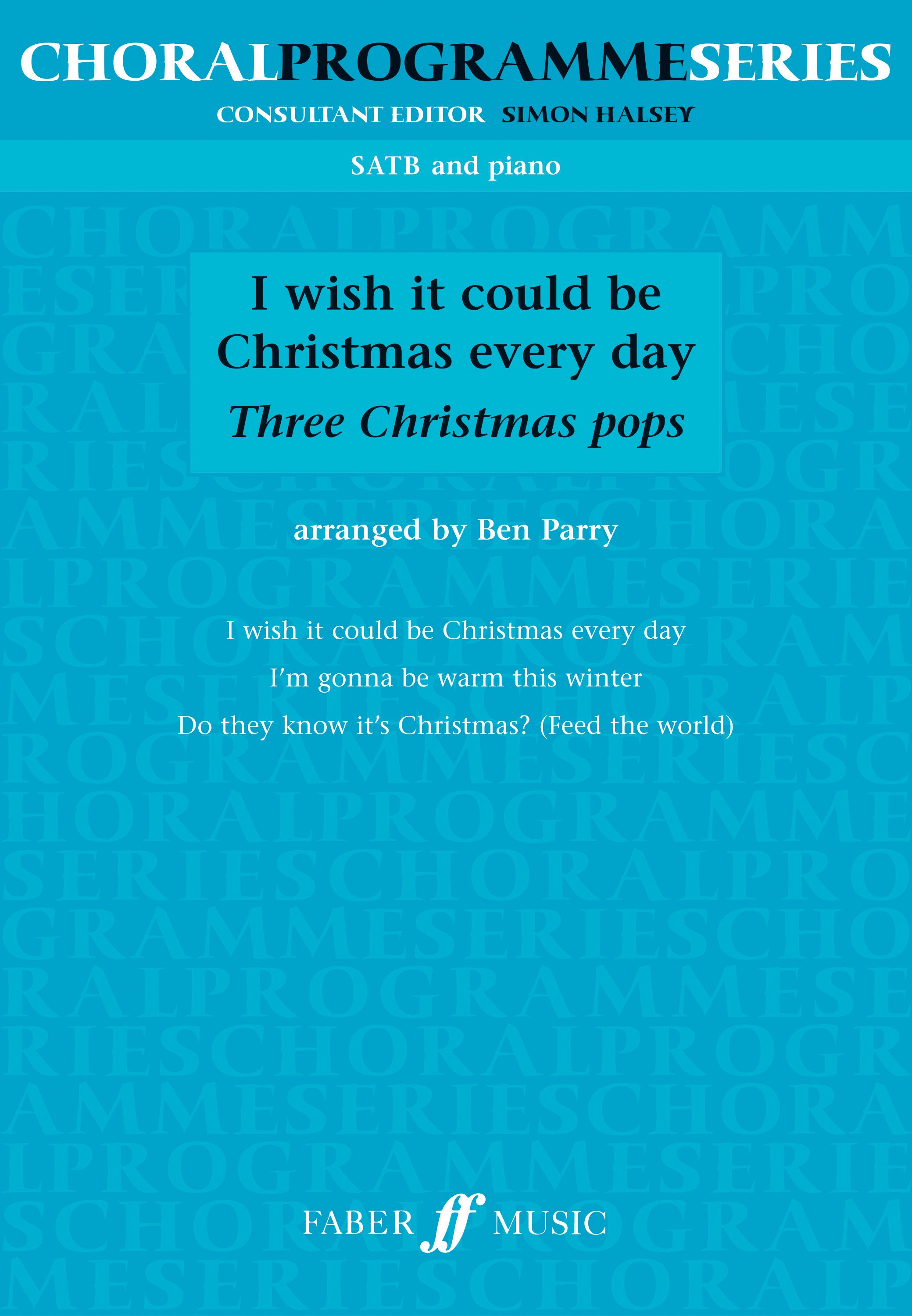 I Wish It Could Be Christmas Every Day - SATB Chorus (Digital Download)