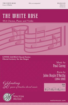 The White Rose - Paul Carey - SSA John Boyle O'Reilly Walton Music Choral Score Octavo