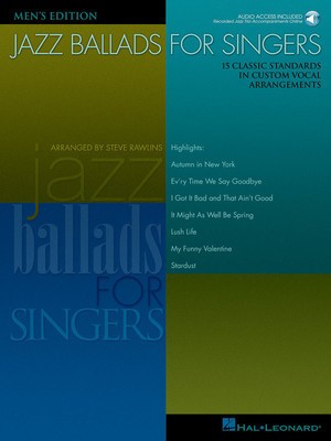 Jazz Ballads for Singers - Men's Edition - 15 Classic Standards in Custom Vocal Arrangements Men's Edition - Vocal Steve Rawlins Hal Leonard Accompaniment CD /CD