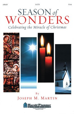 Season of Wonders - Celebrating the Miracle of Christmas - Joseph M. Martin - SATB Shawnee Press Choral Score Octavo