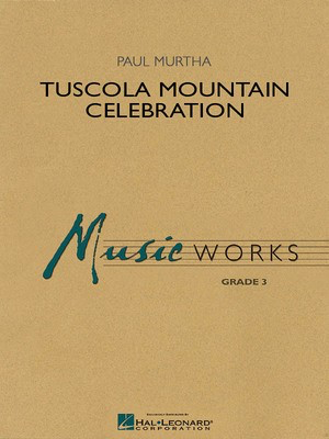 Tuscola Mountain Celebration - Paul Murtha - Hal Leonard Score/Parts