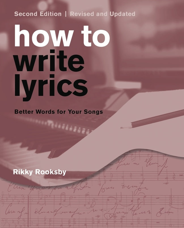 How to Write Lyrics: Revised & Updated 2nd Edition - Text Hal Leonard 369557