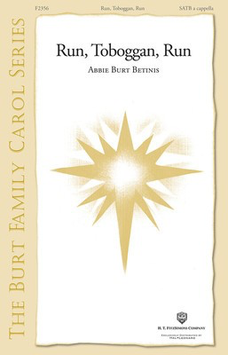 Run, Toboggan, Run - Abbie Burt Betinis - SATB Holly Windle H.T. FitzSimons Company Choral Score Octavo