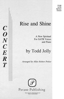 Rise and Shine - Todd Jolly - SATB Allan Robert Petker Pavane Publishing Choral Score Octavo