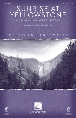 Sunrise at Yellowstone - (from American Landscapes) - SATB Audrey Snyder Hal Leonard Choral Score Octavo