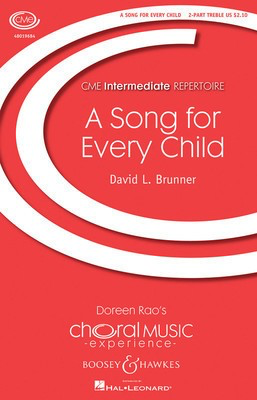 A Song for Every Child - CME Intermediate - David L. Brunner - 2-Part Treble Boosey & Hawkes Octavo