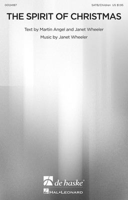 The Spirit of Christmas - Janet Wheeler - SATB/Childrens Choir Janet Wheeler|Martin Angel De Haske Publications Octavo