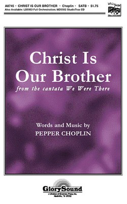 Christ Is Our Brother (from We Were There) - Pepper Choplin - SATB Shawnee Press Choral Score Octavo