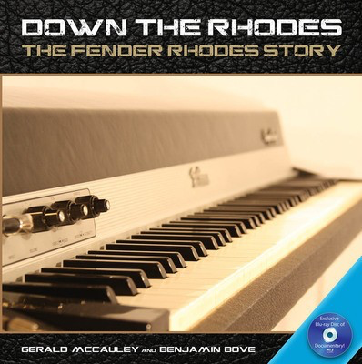 Down the Rhodes - The Fender Rhodes Story - Benjamin Bove|Gerald McCauley Hal Leonard Hardcover/DVD