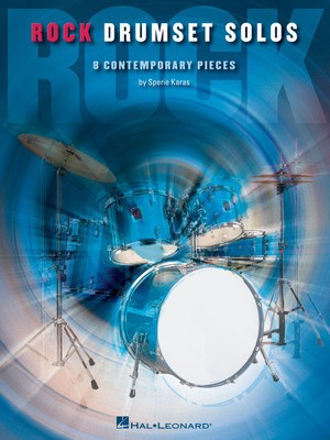 Rock Drumset Solos - 8 Contemporary Pieces - Drums Sperie Karas Hal Leonard