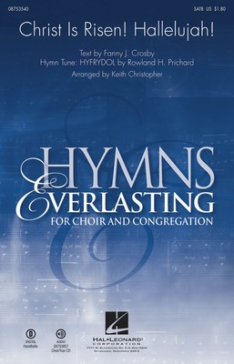 Christ Is Risen! Hallelujah! - Rowland Prichard - SATB Keith Christopher Fanny J. Crosby Hal Leonard Choral Score Octavo