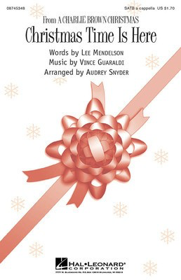 Christmas Time Is Here - Lee Mendelson|Vince Guaraldi - SATB Audrey Snyder Hal Leonard Choral Score Octavo