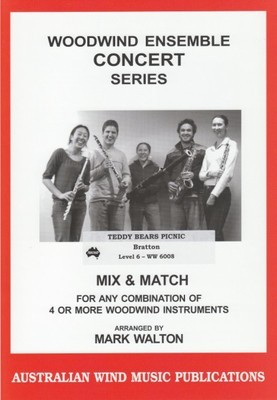 Teddy Bears Picnic - Mix & Match for any combination of 4 or more Woodwind Instruments - John Bratton - Bassoon|Clarinet|Flute|Oboe|Saxophone Mark Walton Australian Wind Music Publications Woodwind Ensemble Score/Parts