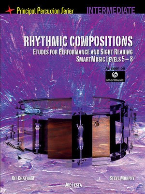 Rhythmic Compositions - Etudes for Performance and Sight Reading, Principal Percussion Series - Snare Drum Joe Testa|Kit Chatham|Steve Murphy SmartMusic Drum Notation