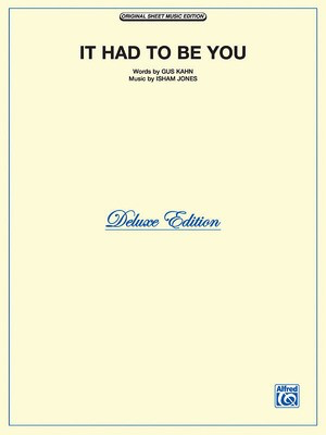 It Had to Be You - Isham Jones - Alfred Music Piano & Vocal
