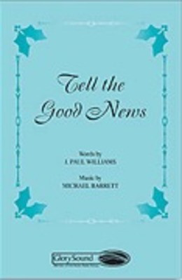 Tell the Good News - J. Paul Williams|Michael Barrett - SATB Shawnee Press Choral Score Octavo