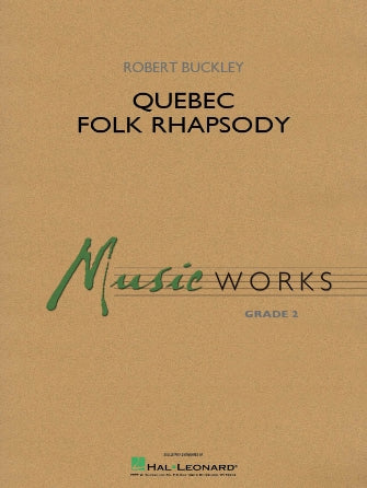 Buckley - Quebec Folk Rhapsody - Concert Band Grade 2 Score/Parts Hal Leonard 4007729