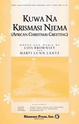 Kuwa Na Krismasi Njema - (African Christmas Greeting) - Lois Brownsey|Marti Lunn Lantz - 2-Part Shawnee Press Choral Score Octavo