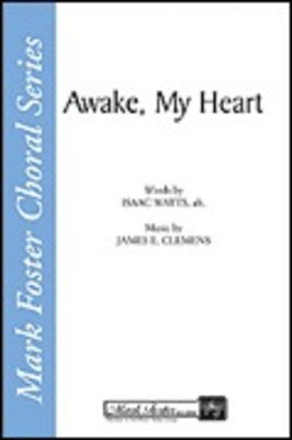 Awake, My Heart - Isaac Watts|James E. Clemens - SATB Shawnee Press Choral Score Octavo