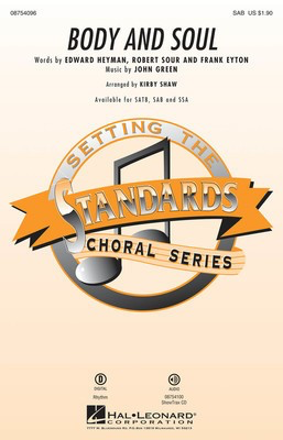 Body and Soul - John Green - SAB Kirby Shaw Edward Heyman|Frank Eyton|Robert Sour Hal Leonard Choral Score Octavo