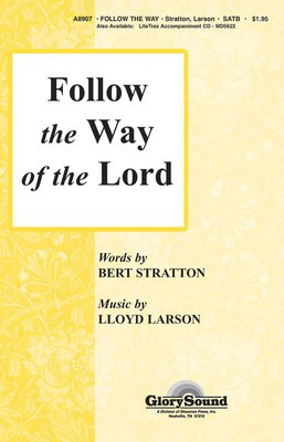 Follow the Way of the Lord - Lloyd Larson - SATB Bert Stratton Shawnee Press Choral Score Octavo