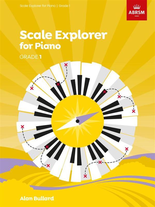ABRSM Scale Explorer for Piano Grade 1 - Bullard Alan ABRSM 9781848498594