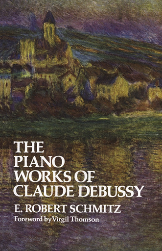 The Piano Works of Claude Debussy - Text Book - Dover Publications