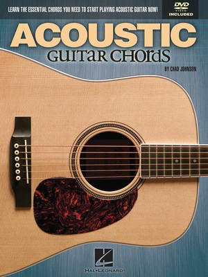Acoustic Guitar Chords - Learn the Essential Chords You Need to Start Playing Acoustic Guitar - Guitar Chad Johnson Hal Leonard /DVD