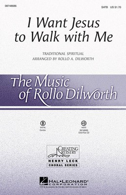 I Want Jesus to Walk with Me - Traditional Spiritual - SATB Rollo Dilworth Hal Leonard Choral Score Octavo