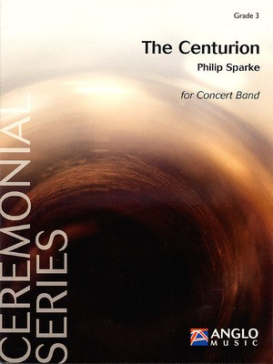 The Centurion - Grade 3 - Score and Parts - Philip Sparke - Anglo Music Press Score/Parts