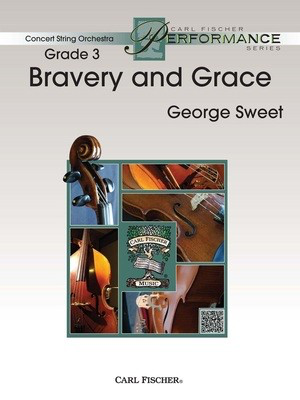 Bravery and Grace - George Sweet - Carl Fischer Score/Parts
