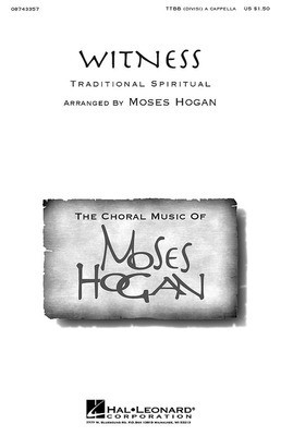 Witness - TTBB divisi Moses Hogan Hal Leonard Choral Score Octavo