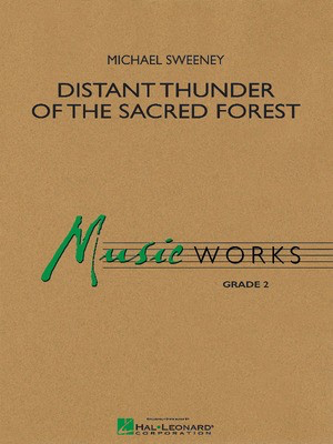 Distant Thunder of the Sacred Forest - Michael Sweeney - Hal Leonard Score/Parts