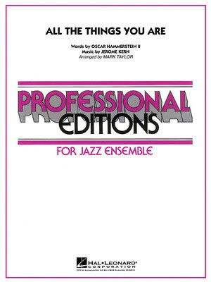 All the Things You Are - Professional Editions -Jerome Kern|Oscar Hammerstein II - Mark Taylor Hal Leonard Score/Parts