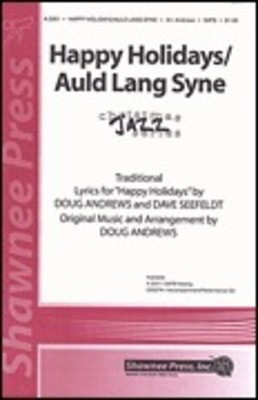 Happy Holidays/Auld Lang Syne - Jazz for Christmas Series - SATB Doug Andrews Shawnee Press Choral Score Octavo