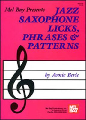 Jazz Saxophone Licks Phrases And Patterns -