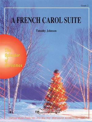 A French Carol Suite - Grade 2 - Score and Parts - Timothy Johnson - Curnow Music Score/Parts
