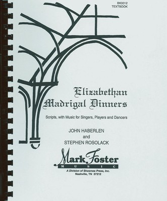 Elizabethan Madrigal Dinners - John Haberlen|Stephen Rosolack - Shawnee Press Softcover
